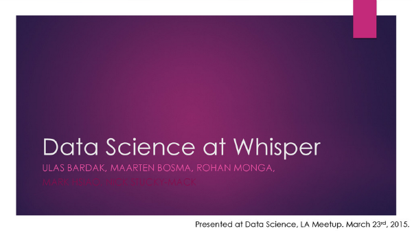 Data Science @ Whisper